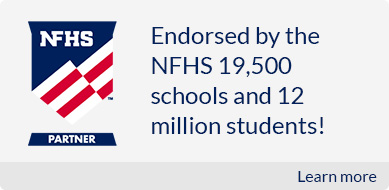 Endorse by the NFHS 19500 schools and 12 million students!